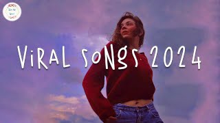 Viral songs 2024 🍷 Tiktok viral 2024  Trending songs 2024 [upl. by Holden]