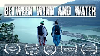 Wingsuit BASE Jumping Documentary  Between Wind and Water [upl. by Corbie885]