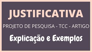 JUSTIFICATIVA DE TCC E PROJETO DE PESQUISA o que é e como fazer  Com exemplos [upl. by Esiouqrut]