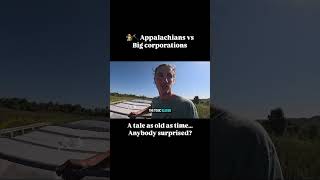 👨🏻‍🌾Appalachians vs Big corporations… A tale as old as time shorts [upl. by Bluma]