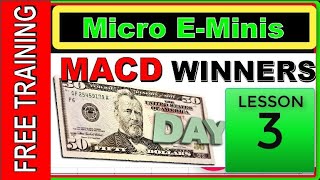 Micro EMinis MACD Winning Trade Signals Lesson 3 Managing BUYs and SELLs [upl. by Risa]