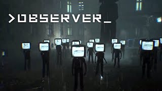 Observer Psychological Cyberpunk Horror [upl. by Gabriell]