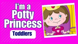 Im a Potty Princess  Potty Training Video for Girls  Potty Power [upl. by Tannie]