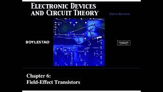 SUMMARY Electronic Devices and Circuit Theory Chapter 6 Field Effect Transistors of FETs [upl. by Essirahc]