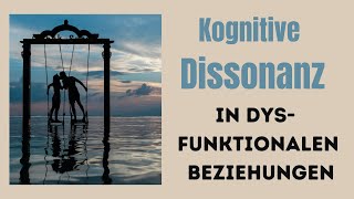 Kognitive Dissonanz in dysfunktionalen Beziehungen 🚫 Hilfe bei Toxischen Beziehungen und Traumata [upl. by Nore78]