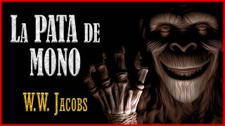 La Pata de Mono  WW Jacobs  Cuento de Terror AUDIOLIBRO COMPLETO [upl. by Ahsiruam]