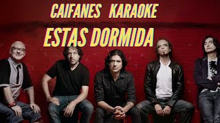 Caifanes  Estas Dormida  Karaoke [upl. by Hummel]