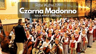 Czarna Madonna  MAŁA ARMIA JANOSIKA Raba Wyżna 23062019 r [upl. by Woothen709]