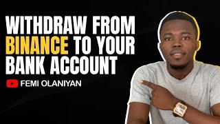 How To Withdraw Your Money From Binance To Your Bank Account In Nigeria Step by Step Guide [upl. by Rajewski]