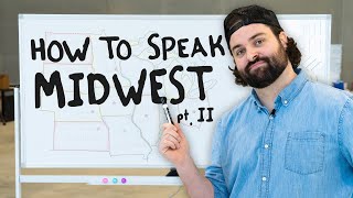 How to Speak Midwest Part Two [upl. by Duwalt]