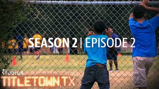 Titletown TX Season 2 Episode 2 Starting Over [upl. by Derriey]