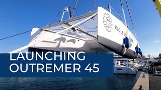 Launching the Outremer 45 Rioleon [upl. by Kohcztiy]