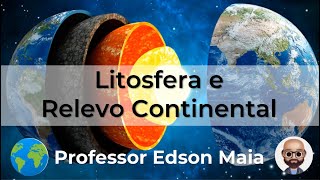 Litosfera e o Relevo Continental [upl. by Aihsela]