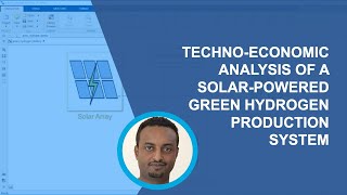 TechnoEconomic Analysis of a SolarPowered Green Hydrogen Production System [upl. by Egbert675]