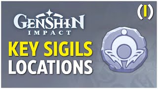 All Key Sigil I Locations  Genshin Impact [upl. by Gnouhc534]