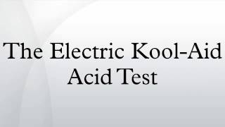 The Electric KoolAid Acid Test [upl. by Warchaw]