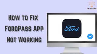 How to Fix FordPass App Not Working  Multiple Solutions [upl. by Rats]