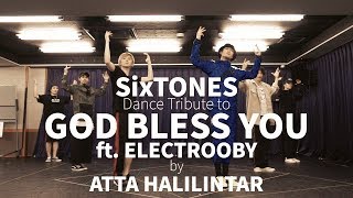 SixTONES Dance Tribute to quotGOD BLESS YOU ft ELECTROOBYquot by ATTA HALILINTAR [upl. by Harding832]