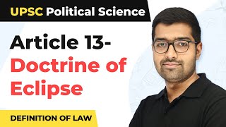 Article 13 Doctrine of Eclipse  Definition of Law  Fundamental Rights  UPSC Political Science [upl. by Amalea]