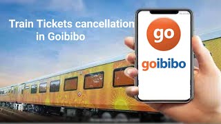 How to Cancel Train Tickets in Goibibo [upl. by Giustino]