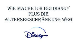 Wie mache ich bei Disney Plus die Altersbeschränkung weg [upl. by Cranford]