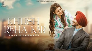 Khush Reha Kar Khush Rakhya kar Chad De Aadta Rusan Diya  Rajvir Jawanda  New Punjabi Song 2024 [upl. by Stromberg]