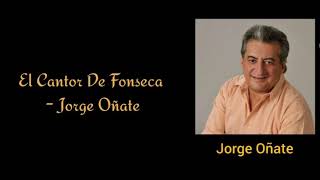 El Cantor De Fonseca  Jorge Oñate Letra [upl. by Hills]