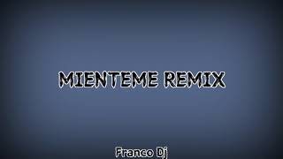 MIENTEME REMIX quien dijo amigos ❌ Franco Dj [upl. by Bueschel]