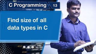 Find size of all Data types in C  C Programming Tutorial 13 [upl. by Goar]