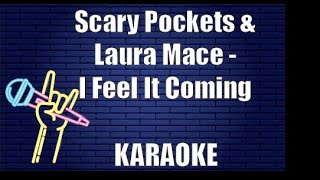 Scary Pockets amp Laura Mace  I Feel It Coming Karaoke [upl. by Lara964]