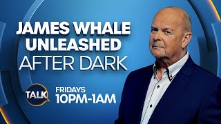 James Whale Unleashed After Dark LIVE  15Nov24 [upl. by Roxi472]