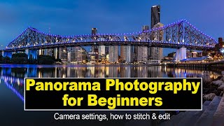 Panorama Photography for Beginners  Camera Settings and how to stitch and edit the perfect pano [upl. by Prussian]