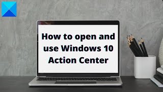 How to open and use Windows 10 Action Center [upl. by Ttereve]