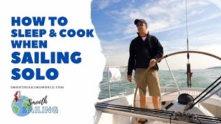 How To Sleep And Cook When Sailing Solo  Check This Out [upl. by Lillith302]