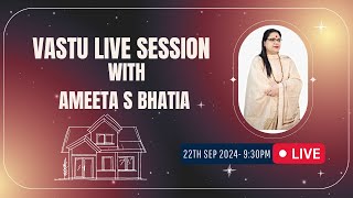 LIVE SESSION ON VASTU I QampA SPECIAL WITH AMEETA S BHATIA PART 2 [upl. by Kcid]