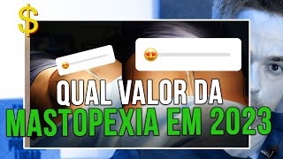 QUAL VALOR MASTOPEXIA 2023  CIRURGIA PLÁSTICA [upl. by Fleck]