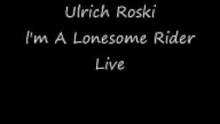 Ulrich Roski  lm A Lonesome Rider Live [upl. by Ilram319]