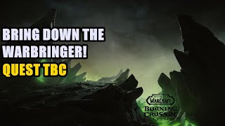 Bring Down the Warbringer Quest TBC [upl. by Eiresed]