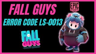 Fix Fall Guys Error Code LS 0013 Launch Failed [upl. by Annirac]