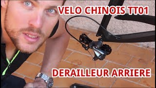 Velo Chinois TT01  Gaine Manette et Dérailleur Arrière [upl. by Enyawal]