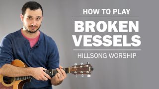 Broken Vessels Hillsong Worship  How To Play On Guitar [upl. by Ahsilam]