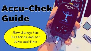 Accu Chek Guide Glucose Meter Change the battery and set the time and date [upl. by Hedy615]