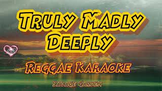 truly madly deeply  Savage Garden Reggae Karaoke version [upl. by Noryt]