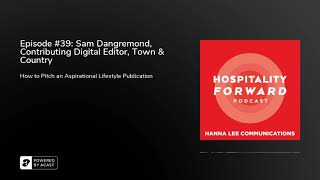 Episode 39 Sam Dangremond Contributing Digital Editor Town amp Country [upl. by Zeret884]