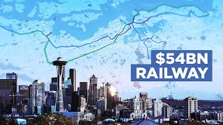 Seattle is Building a 54BN New Railway [upl. by Coopersmith]