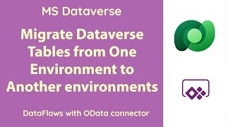 MS Dataverse  Migrate Tables from One environment to another environment using Dataflows [upl. by Lauraine]