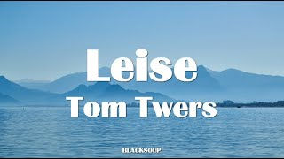 Tom Twers  Leise Lyrics [upl. by Airres]