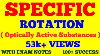 SPECIFIC ROTATION  SPECIFIC ROTATION OF OPTICALLY ACTIVE SUBSTANCES  WITH EXAM NOTES [upl. by Madel]