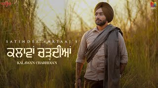 Kalawa’n Charhdia’n  Satinder Sartaaj  New Punjabi Song 2020  Tehreek  Beat Minister  SagaMusic [upl. by Kristy]