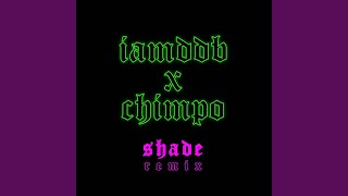 Iamddb X Chimpo  Shade Remix [upl. by Mendez]